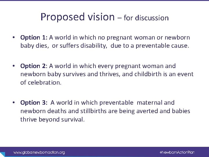 Proposed vision – for discussion • Option 1: A world in which no pregnant