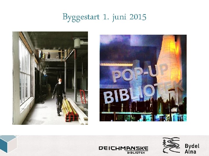 Byggestart 1. juni 2015 