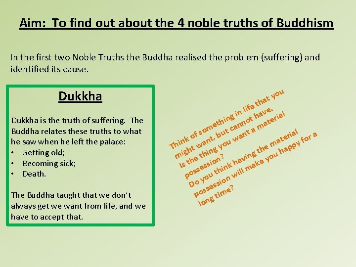 Aim: To find out about the 4 noble truths of Buddhism In the first