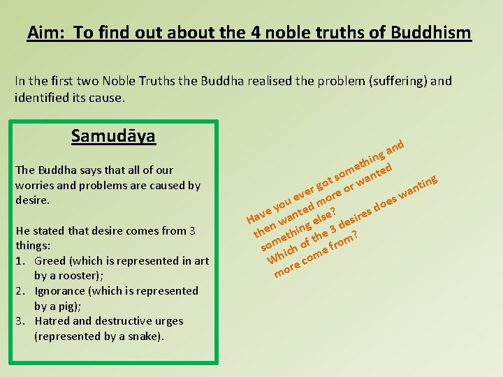 Aim: To find out about the 4 noble truths of Buddhism In the first