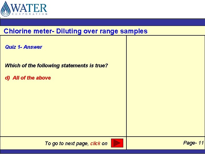 Chlorine meter- Diluting over range samples Quiz 1 - Answer Which of the following