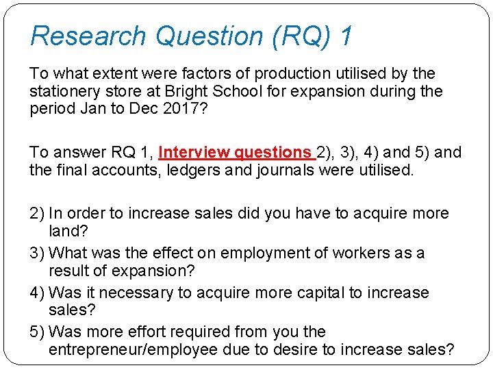 Research Question (RQ) 1 To what extent were factors of production utilised by the