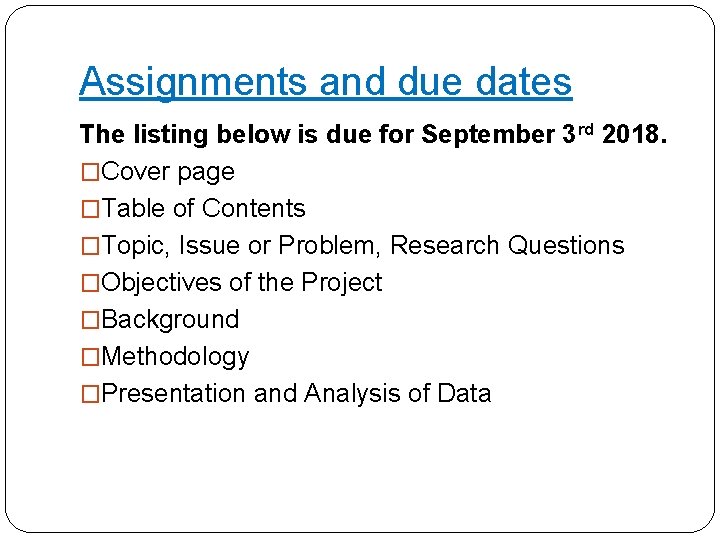 Assignments and due dates The listing below is due for September 3 rd 2018.