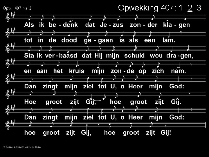 Opwekking 407: 1, 2, 3 . . . 