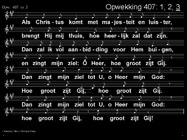 Opwekking 407: 1, 2, 3 . . . 