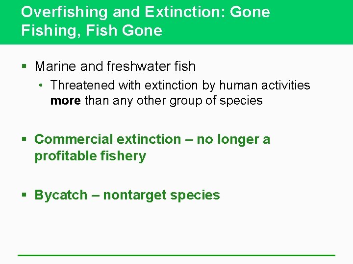 Overfishing and Extinction: Gone Fishing, Fish Gone § Marine and freshwater fish • Threatened