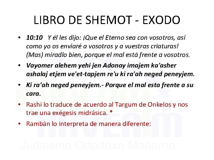 LIBRO DE SHEMOT - EXODO • 10: 10 Y él les dijo: ¡Que el