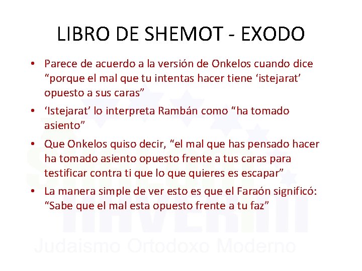 LIBRO DE SHEMOT - EXODO • Parece de acuerdo a la versión de Onkelos