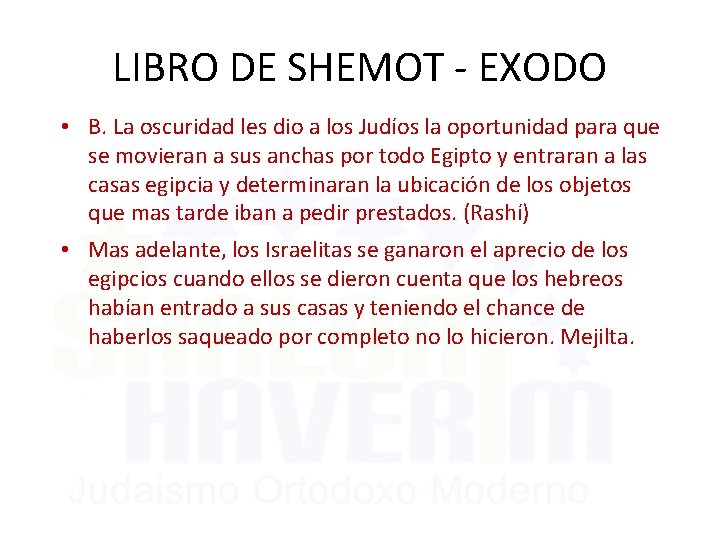 LIBRO DE SHEMOT - EXODO • B. La oscuridad les dio a los Judíos