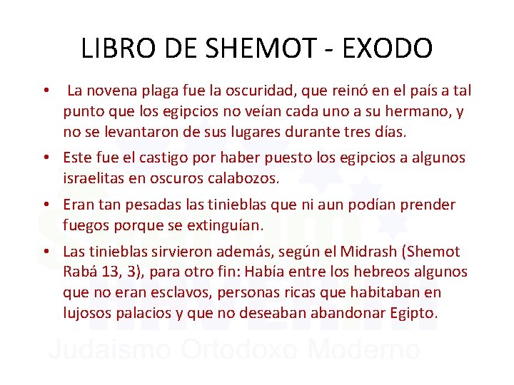 LIBRO DE SHEMOT - EXODO • La novena plaga fue la oscuridad, que reinó