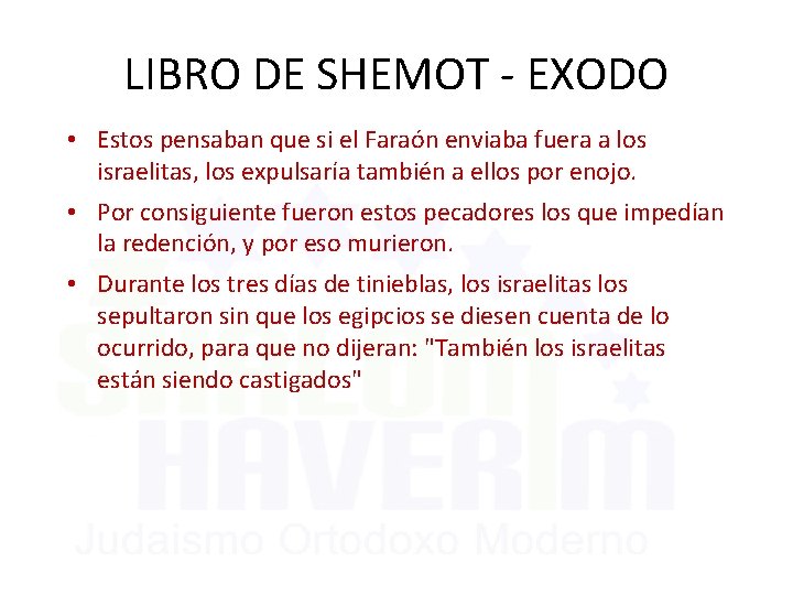 LIBRO DE SHEMOT - EXODO • Estos pensaban que si el Faraón enviaba fuera