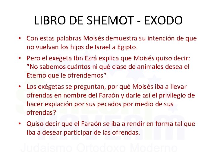 LIBRO DE SHEMOT - EXODO • Con estas palabras Moisés demuestra su intención de