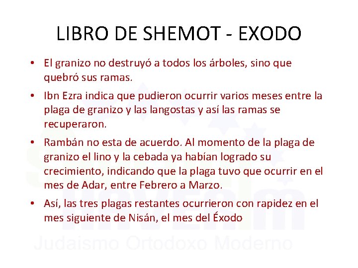 LIBRO DE SHEMOT - EXODO • El granizo no destruyó a todos los árboles,