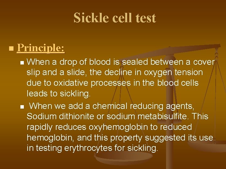 Sickle cell test n Principle: When a drop of blood is sealed between a
