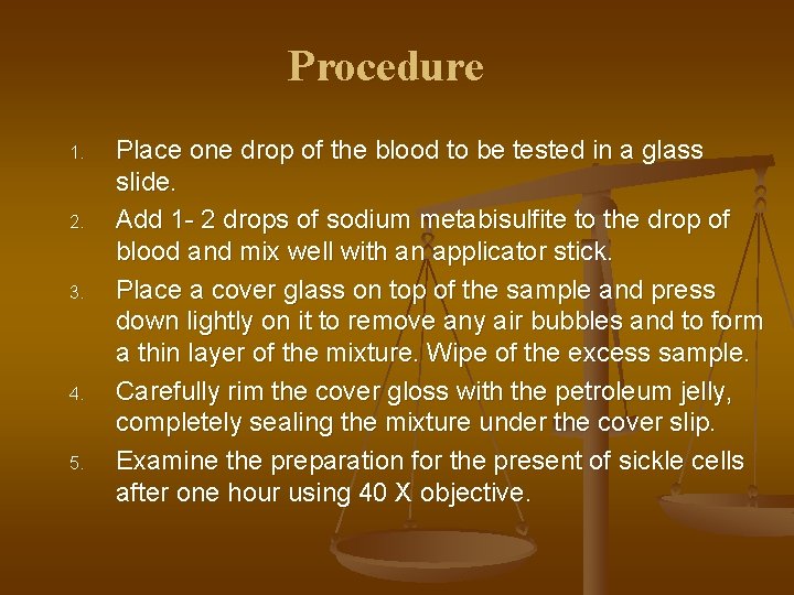 Procedure 1. 2. 3. 4. 5. Place one drop of the blood to be