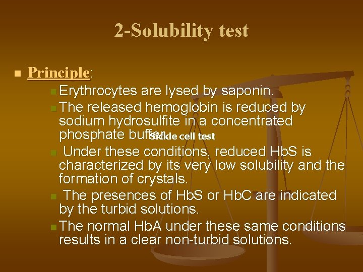 2 -Solubility test n Principle: n Erythrocytes are lysed by saponin. n The released