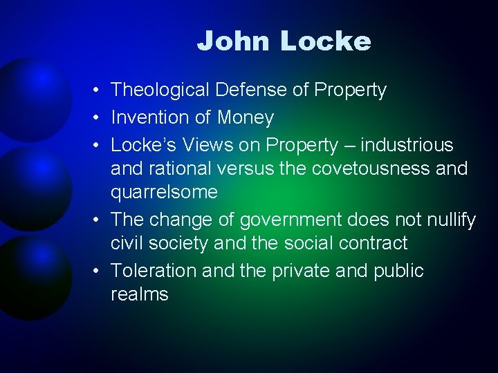 John Locke • Theological Defense of Property • Invention of Money • Locke’s Views