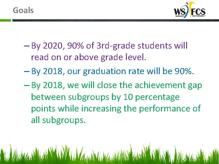 Goals – By 2020, 90% of 3 rd-grade students will read on or above