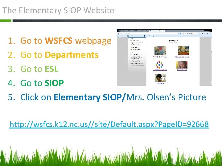 The Elementary SIOP Website 1. 2. 3. 4. 5. Go to WSFCS webpage Go