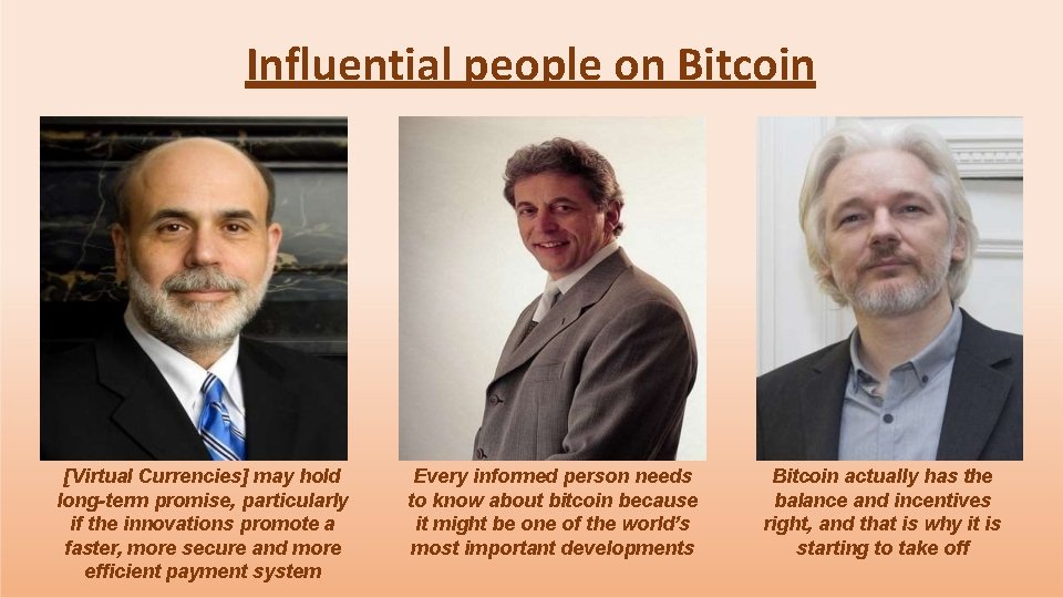 Influential people on Bitcoin [Virtual Currencies] may hold long-term promise, particularly if the innovations