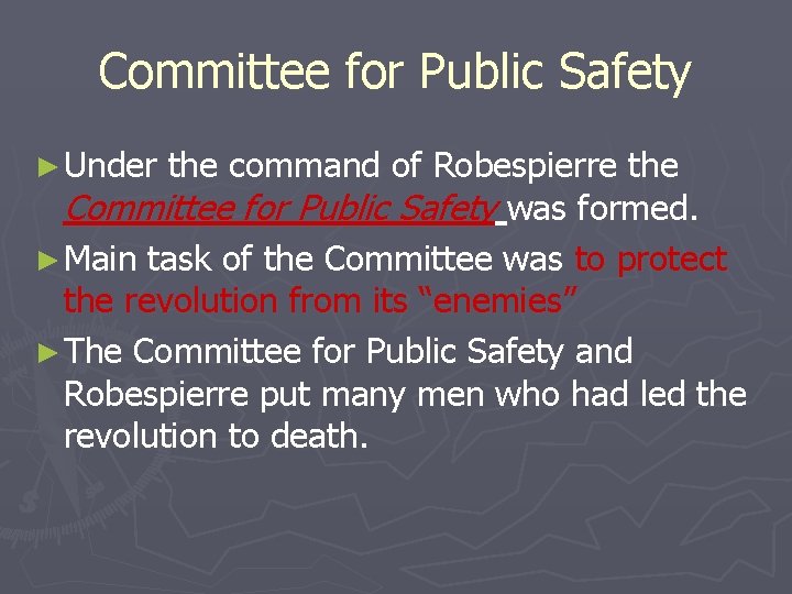 Committee for Public Safety ► Under the command of Robespierre the Committee for Public