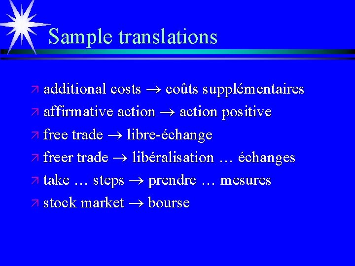 Sample translations ä additional costs coûts supplémentaires ä affirmative action positive ä free trade