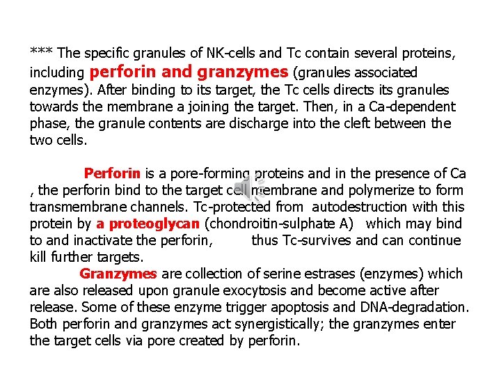 *** The specific granules of NK-cells and Tc contain several proteins, including perforin and