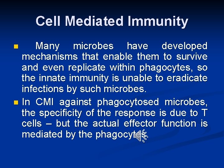 Cell Mediated Immunity Many microbes have developed mechanisms that enable them to survive and