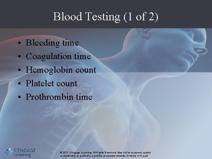 Blood Testing (1 of 2) • • • Bleeding time Coagulation time Hemoglobin count