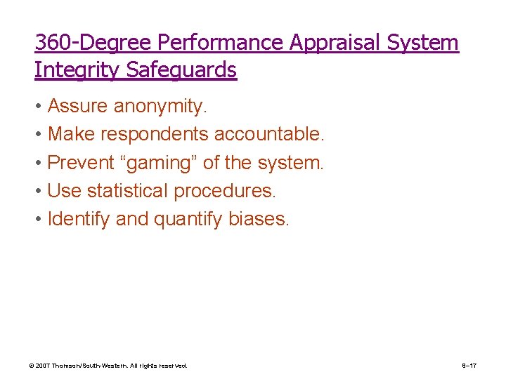 360 -Degree Performance Appraisal System Integrity Safeguards • Assure anonymity. • Make respondents accountable.