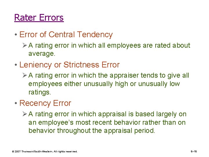 Rater Errors • Error of Central Tendency Ø A rating error in which all