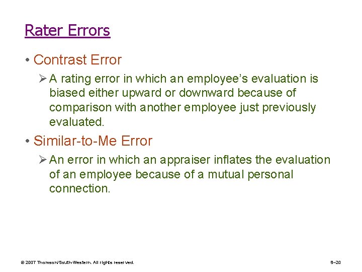 Rater Errors • Contrast Error Ø A rating error in which an employee’s evaluation