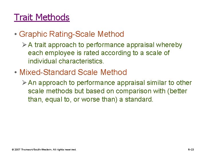 Trait Methods • Graphic Rating-Scale Method Ø A trait approach to performance appraisal whereby