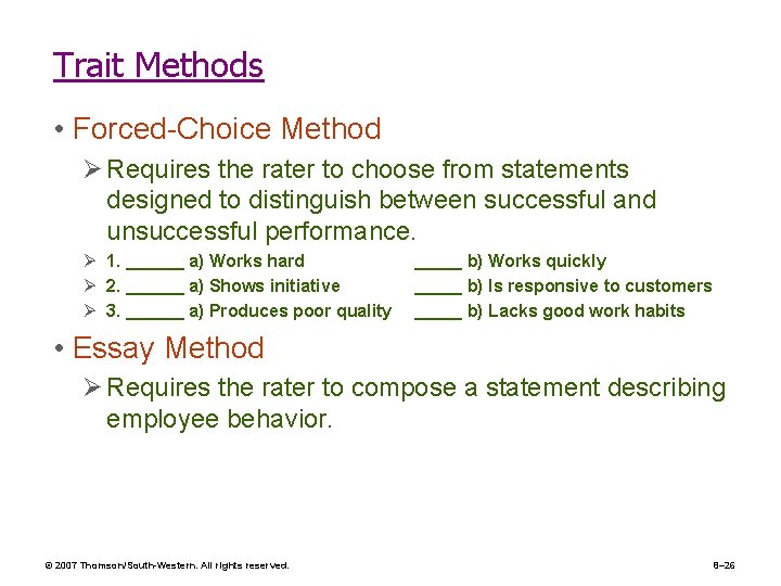Trait Methods • Forced-Choice Method Ø Requires the rater to choose from statements designed