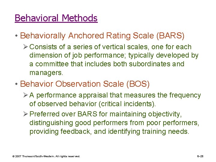 Behavioral Methods • Behaviorally Anchored Rating Scale (BARS) Ø Consists of a series of