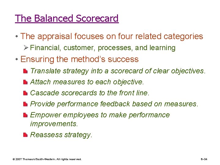 The Balanced Scorecard • The appraisal focuses on four related categories Ø Financial, customer,