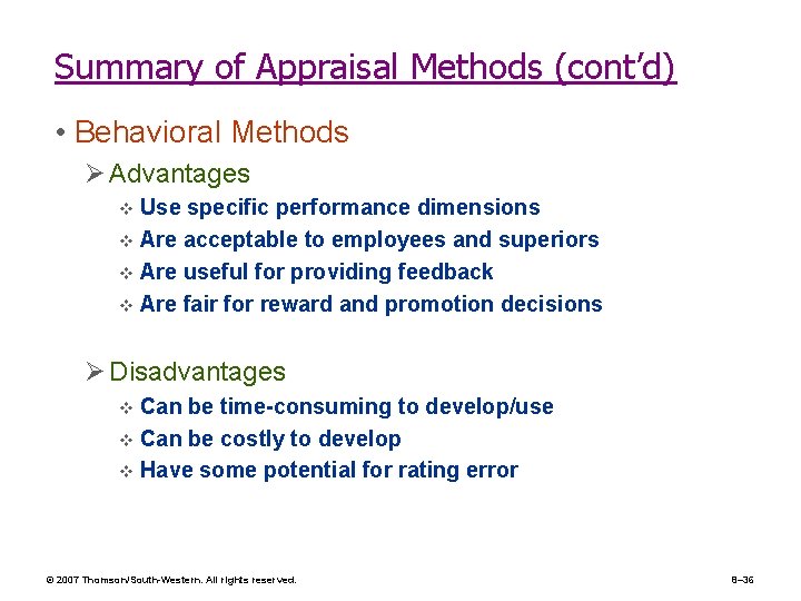 Summary of Appraisal Methods (cont’d) • Behavioral Methods Ø Advantages Use specific performance dimensions