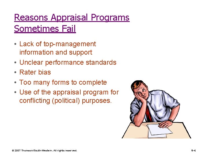 Reasons Appraisal Programs Sometimes Fail • Lack of top-management information and support • Unclear