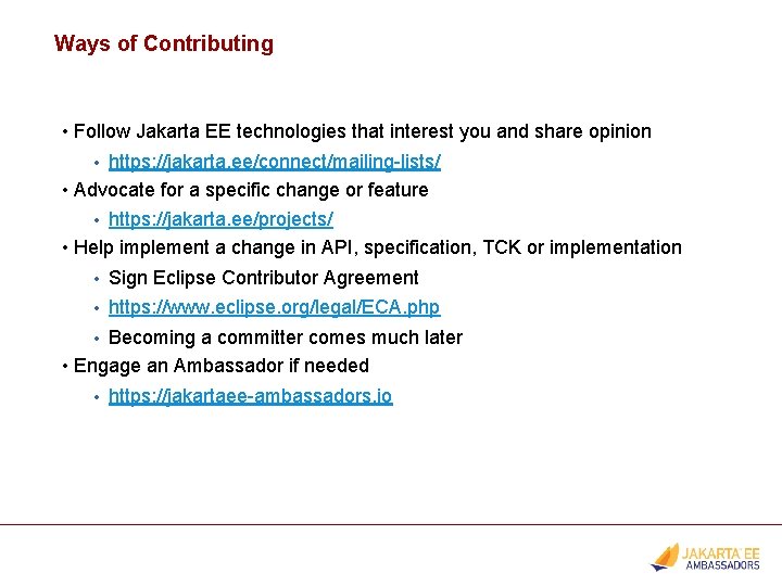 Ways of Contributing • Follow Jakarta EE technologies that interest you and share opinion