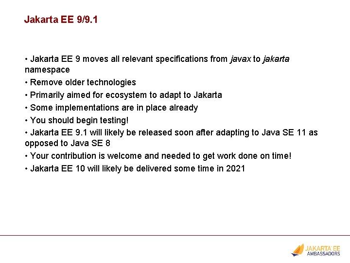 Jakarta EE 9/9. 1 • Jakarta EE 9 moves all relevant specifications from javax