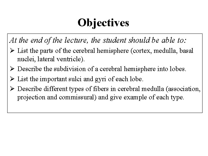 Objectives At the end of the lecture, the student should be able to: Ø