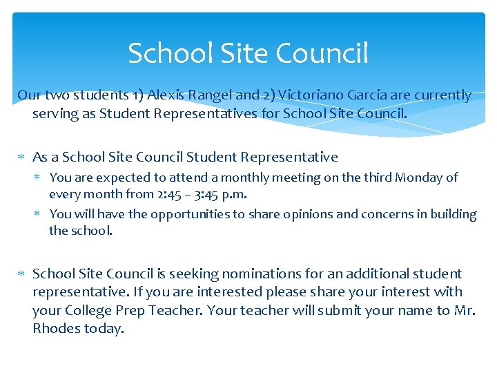 School Site Council Our two students 1) Alexis Rangel and 2) Victoriano Garcia are