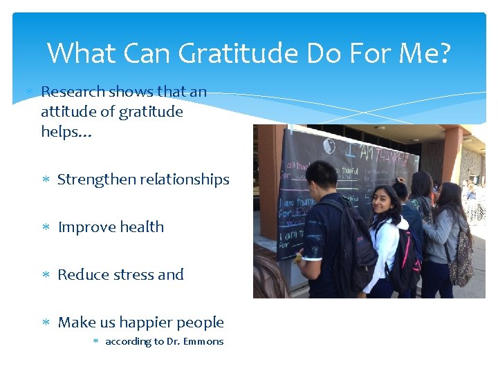 What Can Gratitude Do For Me? Research shows that an attitude of gratitude helps…