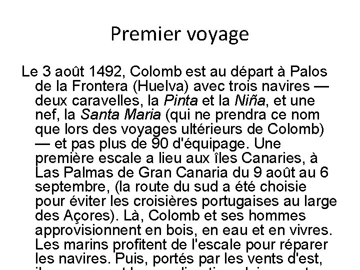 Premier voyage Le 3 août 1492, Colomb est au départ à Palos de la