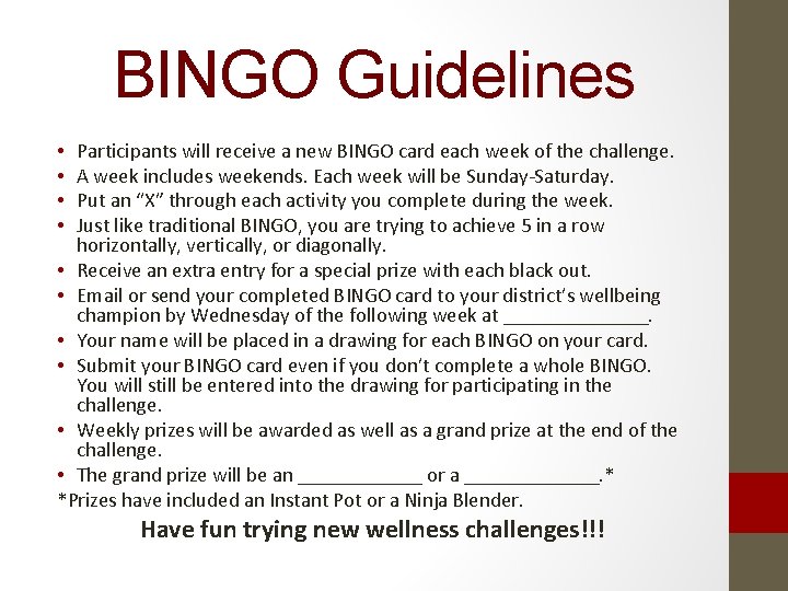 BINGO Guidelines Participants will receive a new BINGO card each week of the challenge.