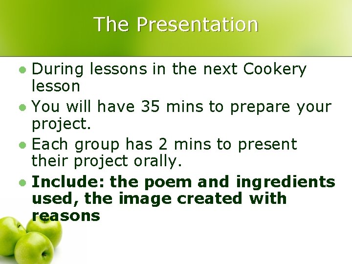 The Presentation During lessons in the next Cookery lesson l You will have 35