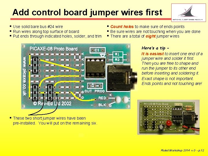 Add control board jumper wires first § Use solid bare bus #24 wire §