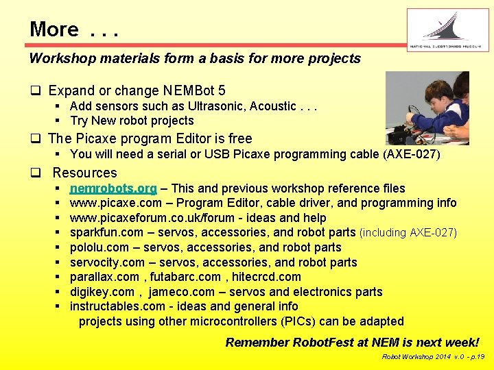 More. . . Workshop materials form a basis for more projects q Expand or
