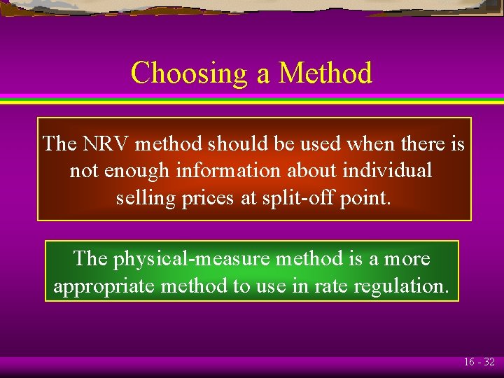 Choosing a Method The NRV method should be used when there is not enough