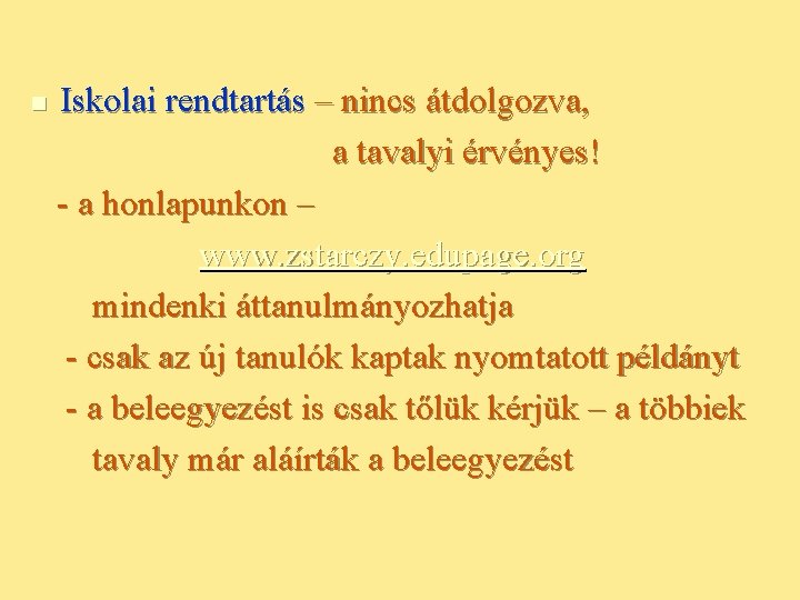 n Iskolai rendtartás – nincs átdolgozva, a tavalyi érvényes! - a honlapunkon – www.